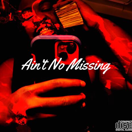 Aint No Missing Me Now | Boomplay Music