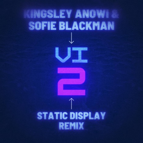 Vi2 (Static Display Remix) ft. Sofie Blackman & Static Display | Boomplay Music