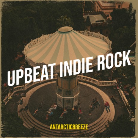 Upbeat Indie Rock | Boomplay Music