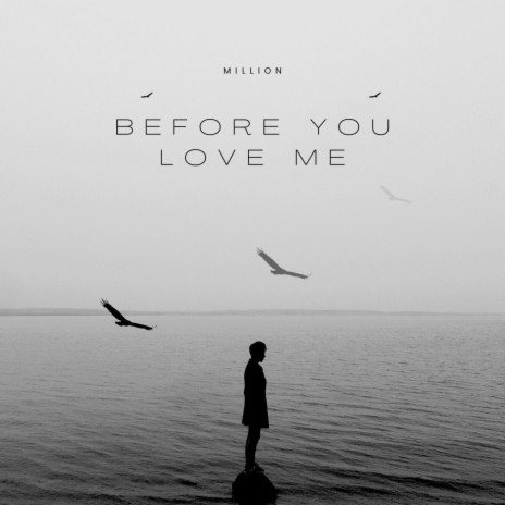 Before you love me | Boomplay Music