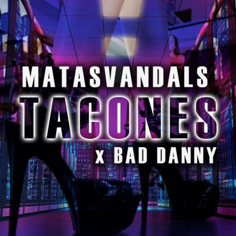 Tacones ft. Da Silva, Mauri & Bad Danny | Boomplay Music