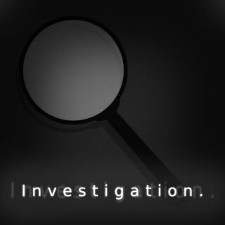 Investigation.