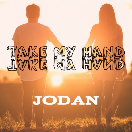 Take My Hand | Boomplay Music