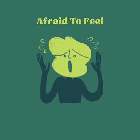 Afraid to Feel | Boomplay Music