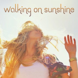 Walking On Sunshine