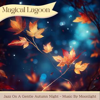 Jazz on a Gentle Autumn Night-Music by Moonlight