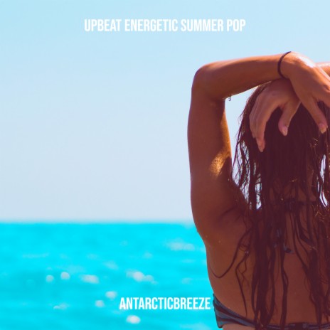 Upbeat Energetic Summer Pop | Boomplay Music