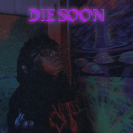 Die Soon | Boomplay Music