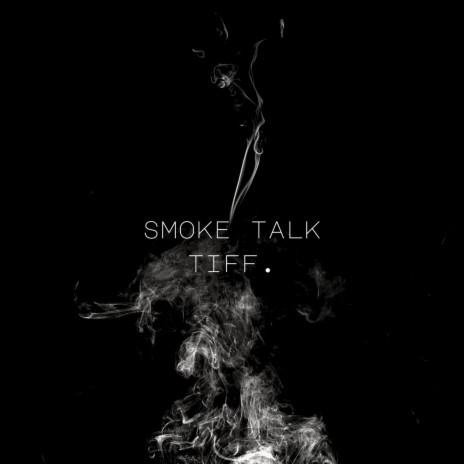 Smoke Talk | Boomplay Music