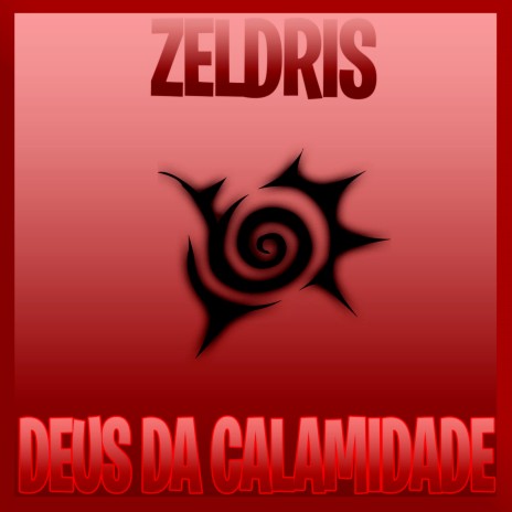 Zeldris - Deus da Calamidade | Boomplay Music