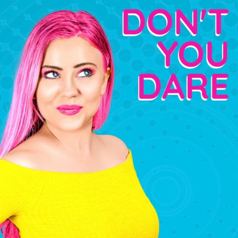 Don't You Dare | Boomplay Music