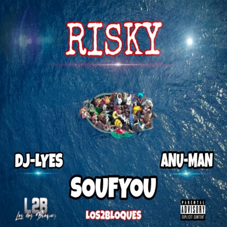 Risky ft. Dj LYES & Anu-Man | Boomplay Music
