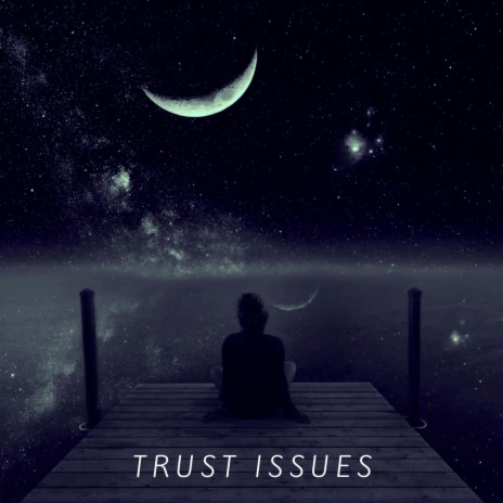 Trust Issues Sad type beat | Boomplay Music