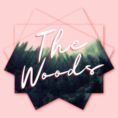 The Woods | Boomplay Music