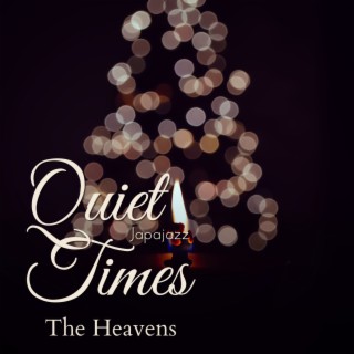 Quiet Times - The Heavens