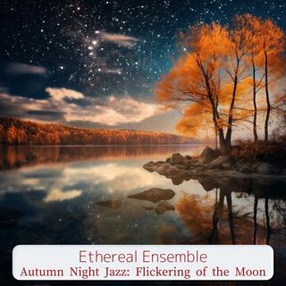 Autumn Night Jazz: Flickering of the Moon