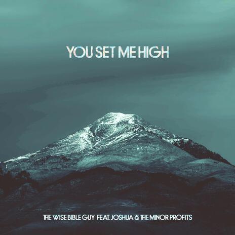 You Set Me High (Psalm 27) ft. Joshua & the minor profits | Boomplay Music