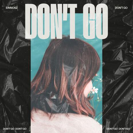 don't go | Boomplay Music