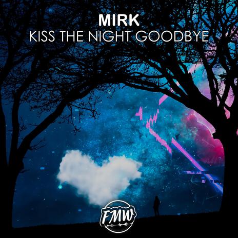 Kiss The Night Goodbye ft. FreeMusicWave | Boomplay Music