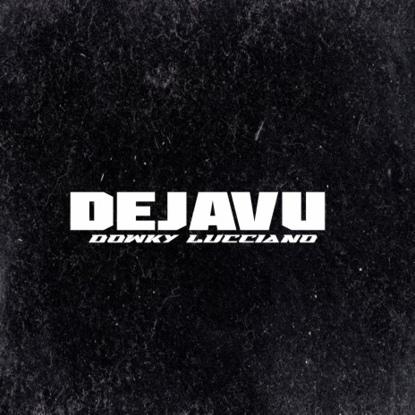 Dejavu | Boomplay Music