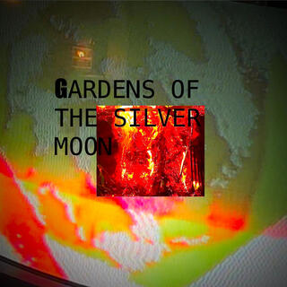 Gardens of the Silver Moon