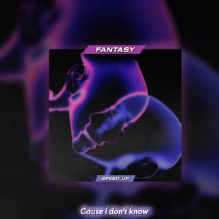 fantasy (speed up)