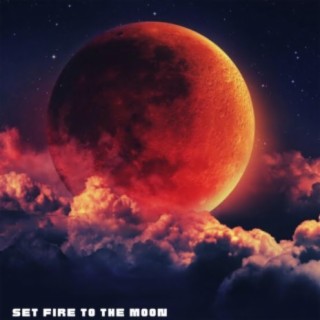 Set Fire to the Moon