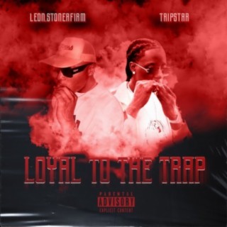 Loyal To The Trap (feat. TRIPSTAR)