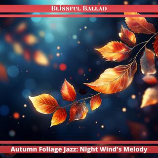 Autumn Foliage Jazz: Night Wind's Melody