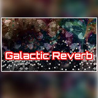 Galactic Reverb