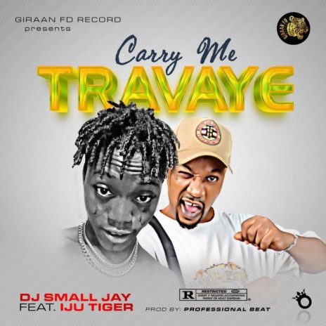 Carry Me Travaye ft. Dj Small Jay | Boomplay Music
