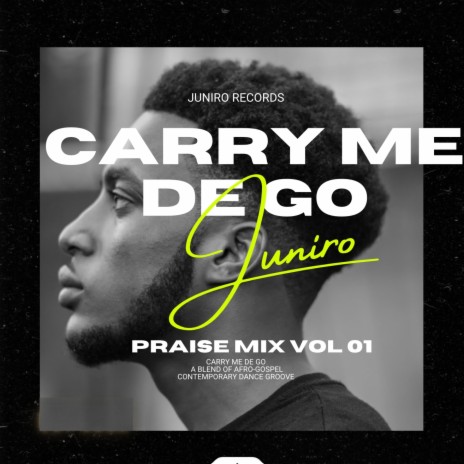 Carry Me De Go(Praise Jam) | Boomplay Music