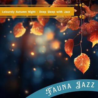 Leisurely Autumn Night-Deep Sleep with Jazz