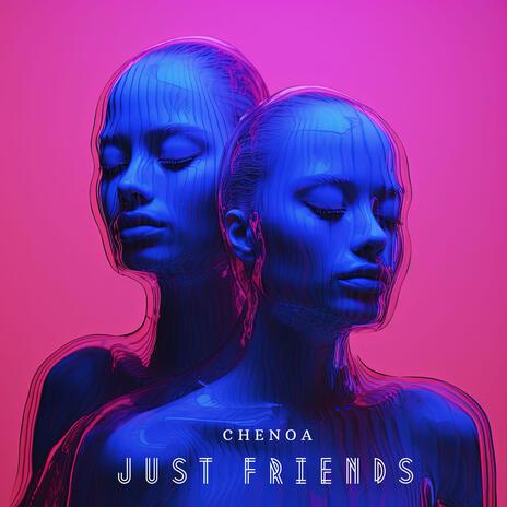 Just friends | Boomplay Music