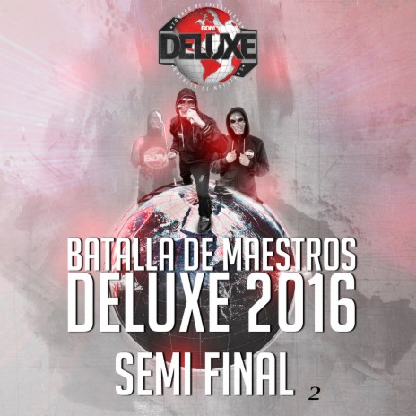 Batalla de Maestros Deluxe 2016 Semi Final 2 (Replika 2) ft. MKS | Boomplay Music