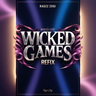 WICKED GAMES REFIX