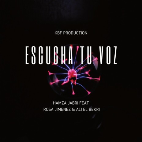 ESCUCHA TU VOZ ft. ALI EL BEKRI & ROSA JIMENEZ | Boomplay Music