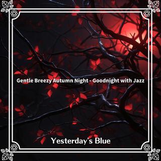 Gentle Breezy Autumn Night-Goodnight with Jazz