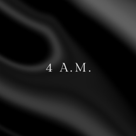 4 A.M.