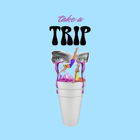 Take a Trip | Boomplay Music