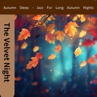 Autumn Sleep-Jazz for Long Autumn Nights