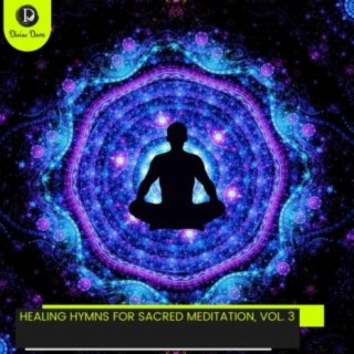 Healing Hymns for Sacred Meditation, Vol. 3