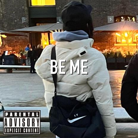 BE ME | Boomplay Music