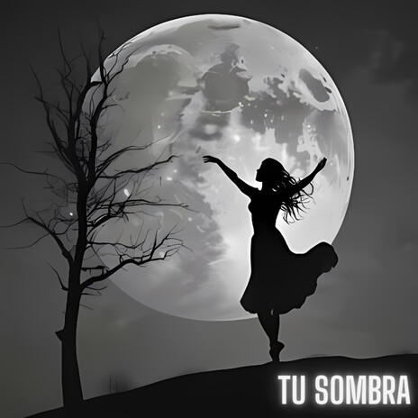 Tu Sombra | Boomplay Music