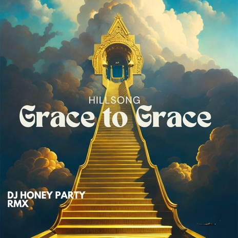 Grace to Grace (DJ Honey Party Remix) | Boomplay Music