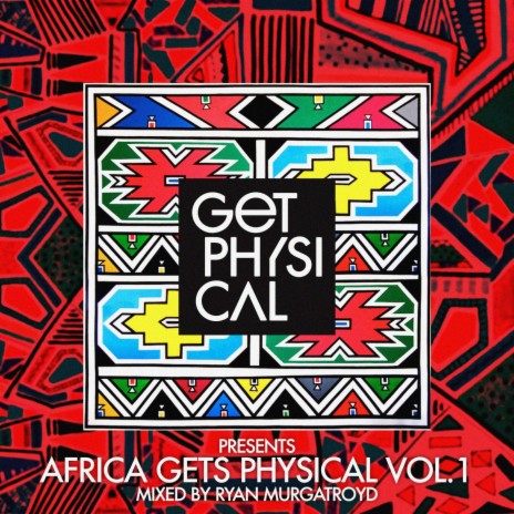 Africa Gets Physical, Vol. 1 (Continuous Mix) | Boomplay Music