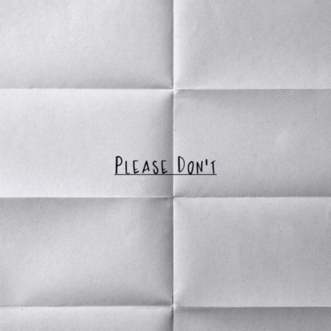 Please Don't | Boomplay Music
