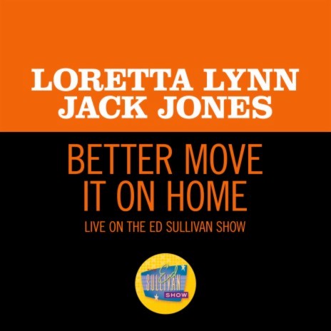 Better Move It On Home (Live On The Ed Sullivan Show, May 30, 1971) ft. Jack Jones | Boomplay Music