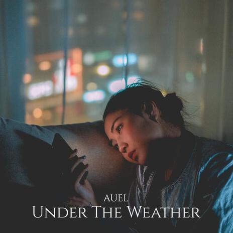 Under The Weather | Boomplay Music