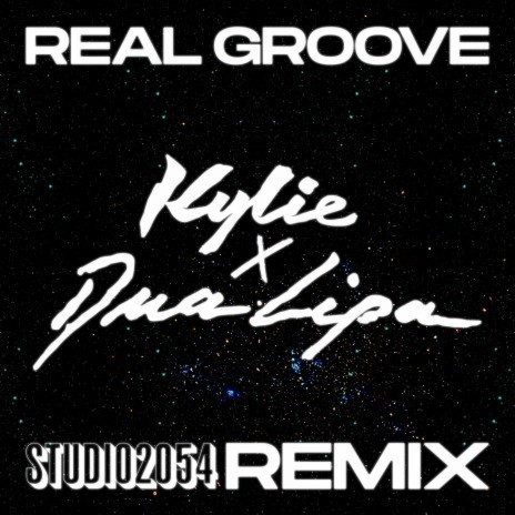 Real Groove (Studio 2054 Remix) ft. Dua Lipa | Boomplay Music